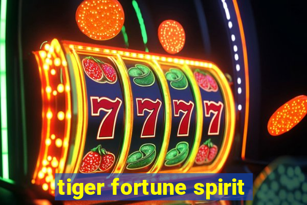 tiger fortune spirit